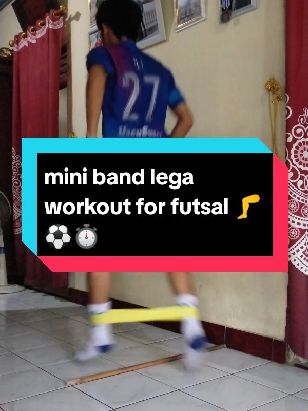 4 latihan untuk meningkatkan kelincahan dan power shooting futsal menggunakan resistance band 🦵⚽  #fypp #homeworkout #futsalindonesia #xcyzbca  #lewatberanda #fyp #futsalplayer #legworkout #anakfutsal #sepakbolaindonesia 