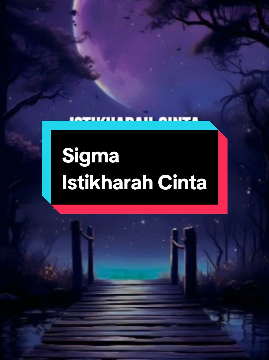 SIGMA | ISTIKHARAH CINTA  #lagulama #liriklagu #sigma 