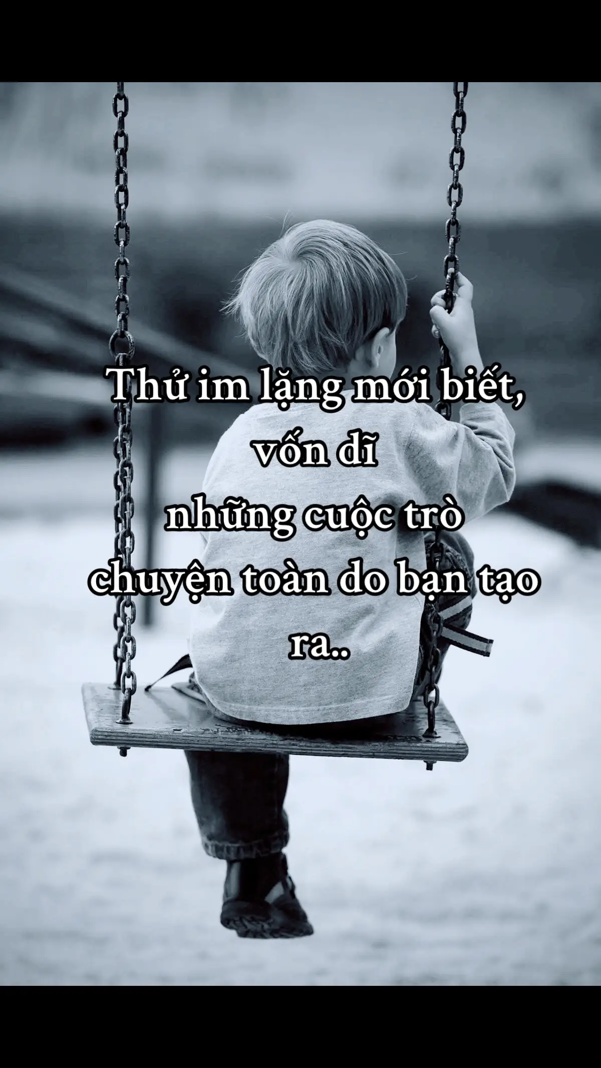 Thử im lặng mới biết, vốn dĩ những cuộc trò chuyện toàn do bạn tạo ra..#stt_buồn_tâm_trạng 