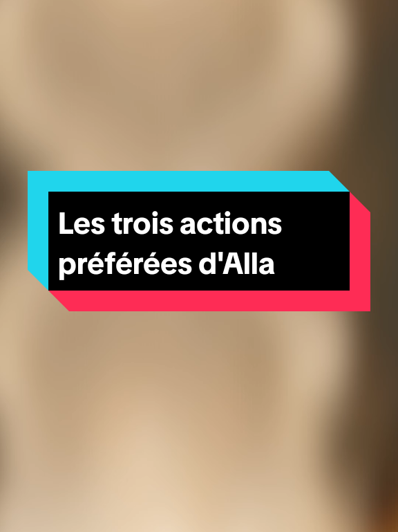 Les trois actions préférées d'Allah #allahuakbar #prophetemuhammad #coranenfrançais #islamic_video #islamic #france🇫🇷 #tiktokfrance #hadithsunnah #hadith 