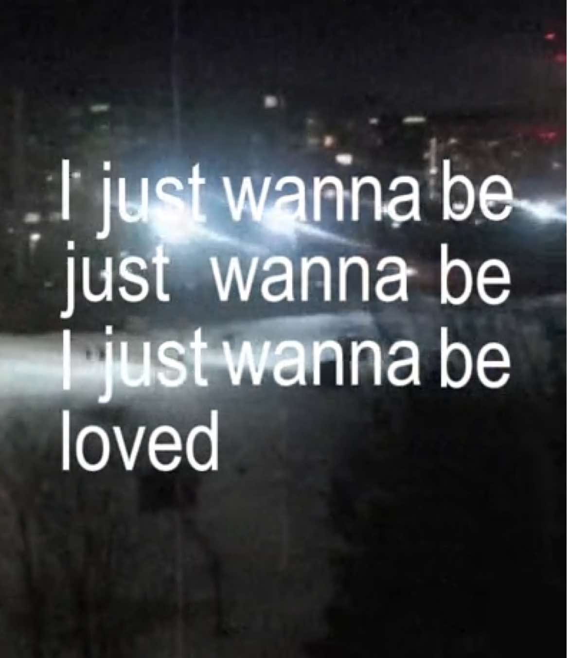 i just wanna be loved.  . . #corecore #lyrics #foryou #thinkingabout 