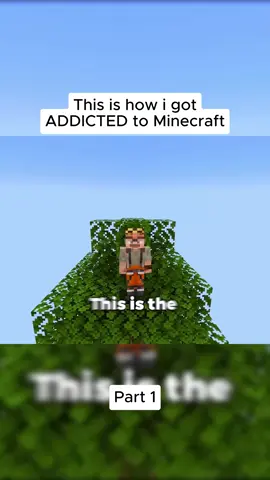 This is how i got ADDICTED to Minecraft Part 1
