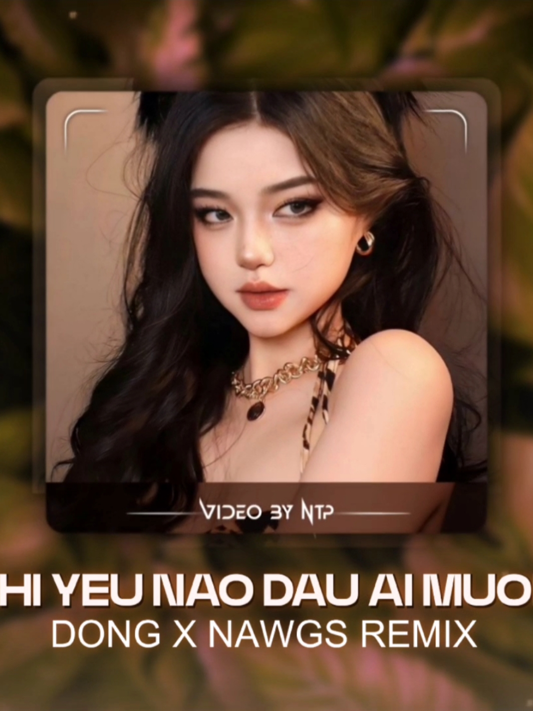 Khi Yêu Nào Ai Đâu Muốn - Đông x Nawgs Remix - Ntp Vinahouse #khiyeunaodauaimuon #dongremix #nawgs #xuhuong #ntpvinahouse #nhachottrendtiktok 