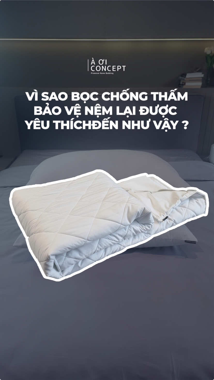 Bọc chống thấm bảo vệ nệm nhà À Ơi tại sao lại được yêu thích đến như vậy? #aoiconcept #changgagoi #bocchongthambaovenem