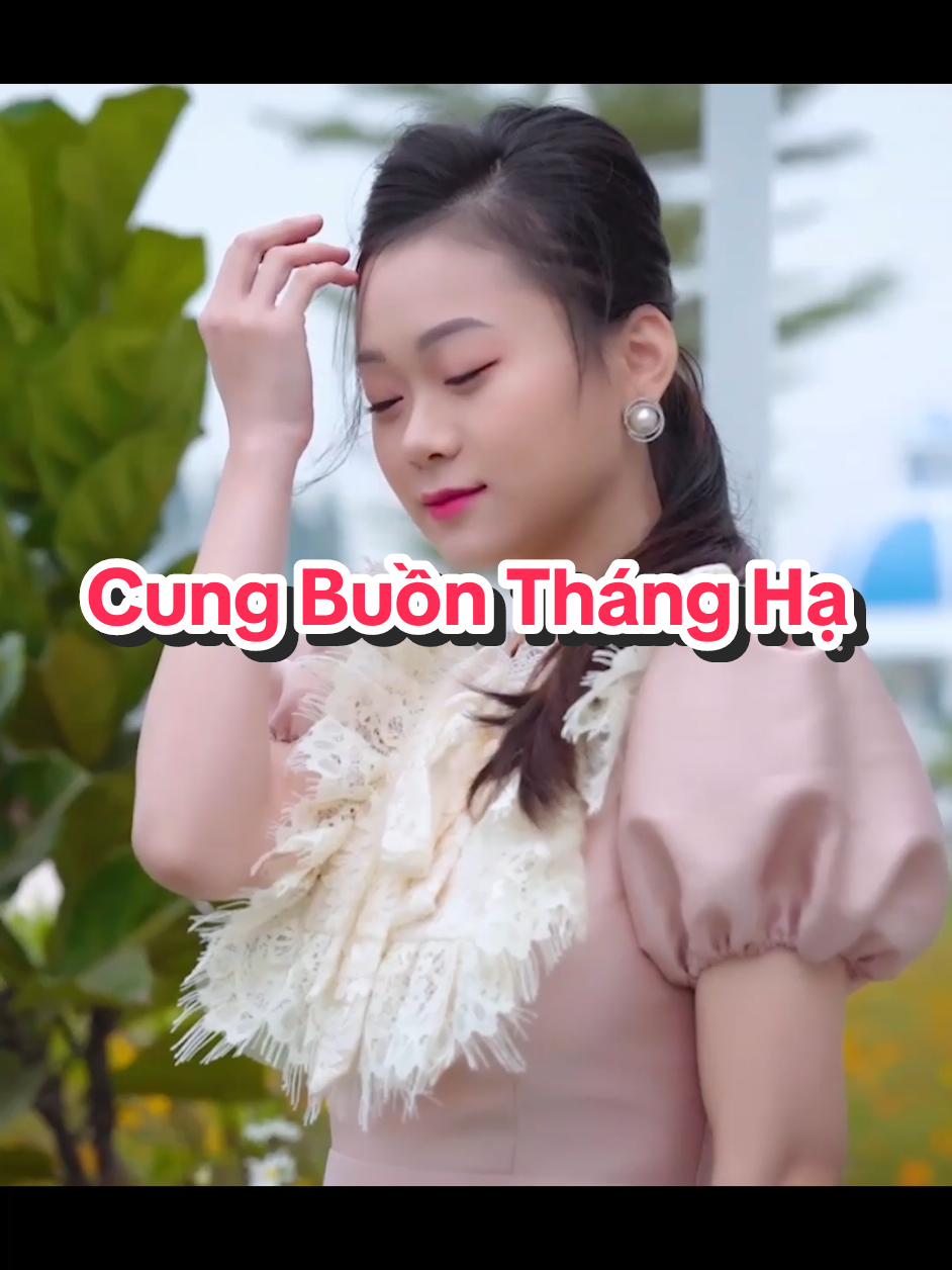 #Cung Buồn Tháng Hạ #nhạchaymỗingày #63quêtôi #mỹthoquêtôi #tâncổgiaoduyên 