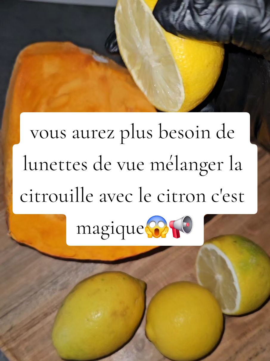 vous aurez plus besoin de lunettes de vue mélanger la citrouille avec le citron c'est magique😱📢 #viral_video #viral #video #fy #astuce #tik_tok #explore #fouryou #santénaturelle #remèdenaturel #santé #miracle #pourvous #fyp 