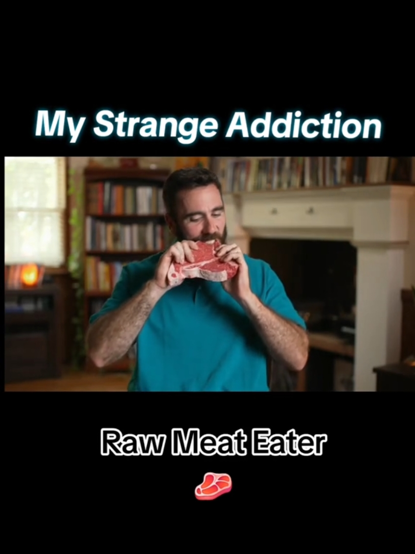 My Strange Addiction: Raw Meat Eater. #mystrangeaddiction #addiction #rawmeat #rawmeatdiet #tlc #fypage