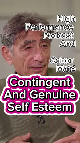 Dr. Gabor Maté Explains Contingent Self Esteem VS Genuine Self Esteem #fyp #gabormate #drgabormate #highperformance #wisdom #help #humanity #psychology #SelfImprovement #advice #motivation #guidance #selfesteem 