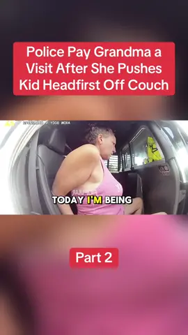 Police Pay Grandma a Visit After She Pushes Kid Headfirst Off Couch