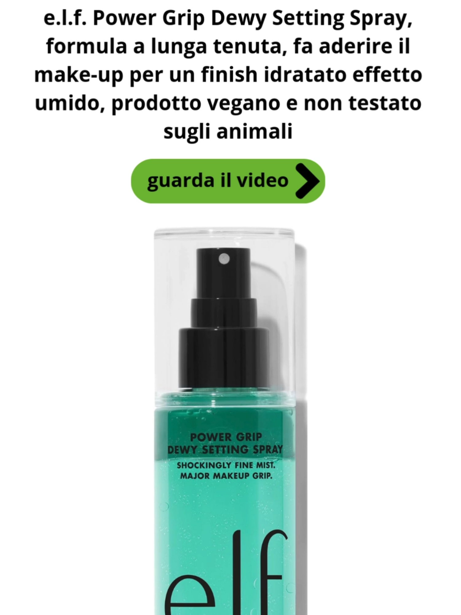 e.l.f. Power Grip Dewy Setting Spray, formula a lunga tenuta, fa aderire il make-up per un finish idratato effetto umido, prodotto vegano e non testato sugli animali Informazioni su questo articolo •	PER UN MAKE-UP IRREMOVIBILE: questo spray incredibilmente fine fissa il tuo make-up per risultati a lunga tenuta, lasciando la pelle idratata con un finish effetto rugiada. •	DAI UNA SCOSSA ALLA TUA ROUTINE: questa formula bifasica a base di acqua e olio non appiccica e ti offre le migliori proprietà di entrambe le fasi per un make-up effetto rugiada a lunga tenuta. •	INFUSO CON ALOE: la formula di Power Grip Dewy Setting Spray è arricchita con il 5% di succo di aloe, dalle proprietà idratanti, oltre all’acido ialuronico, lo squalano e l’olio di semi di tè verde. •	COME LO USI: agita il flacone per attivare la formula bifasica. Spruzza sul viso a una distanza di 15 cm, con la bocca e gli occhi chiusi. Lo spray può essere applicato prima del make-up per preparare la pelle o dopo per fissarlo. •	INGREDIENTI DELICATI SULLA PELLE: i prodotti e.l.f. sono realizzati con ingredienti che amano la pelle e senza le sostanze tossiche da evitare, il tutto a prezzi accessibili. Inoltre, sono vegani al 100% e non testati sugli animali. Indicazioni Agitare per attivare la formula a due fasi. Spruzzare a distanza di 15 cm sul viso, tenendo gli occhi e le labbra chiusi. Lo spray di impostazione può essere utilizzato prima del trucco per preparare la pelle o dopo il trucco per il fissaggio. Compralo ora su questo link: https://amzn.to/3ZFu8WB #creme #bellezza #italianbeautytips#cremaidratante#elf#makeup