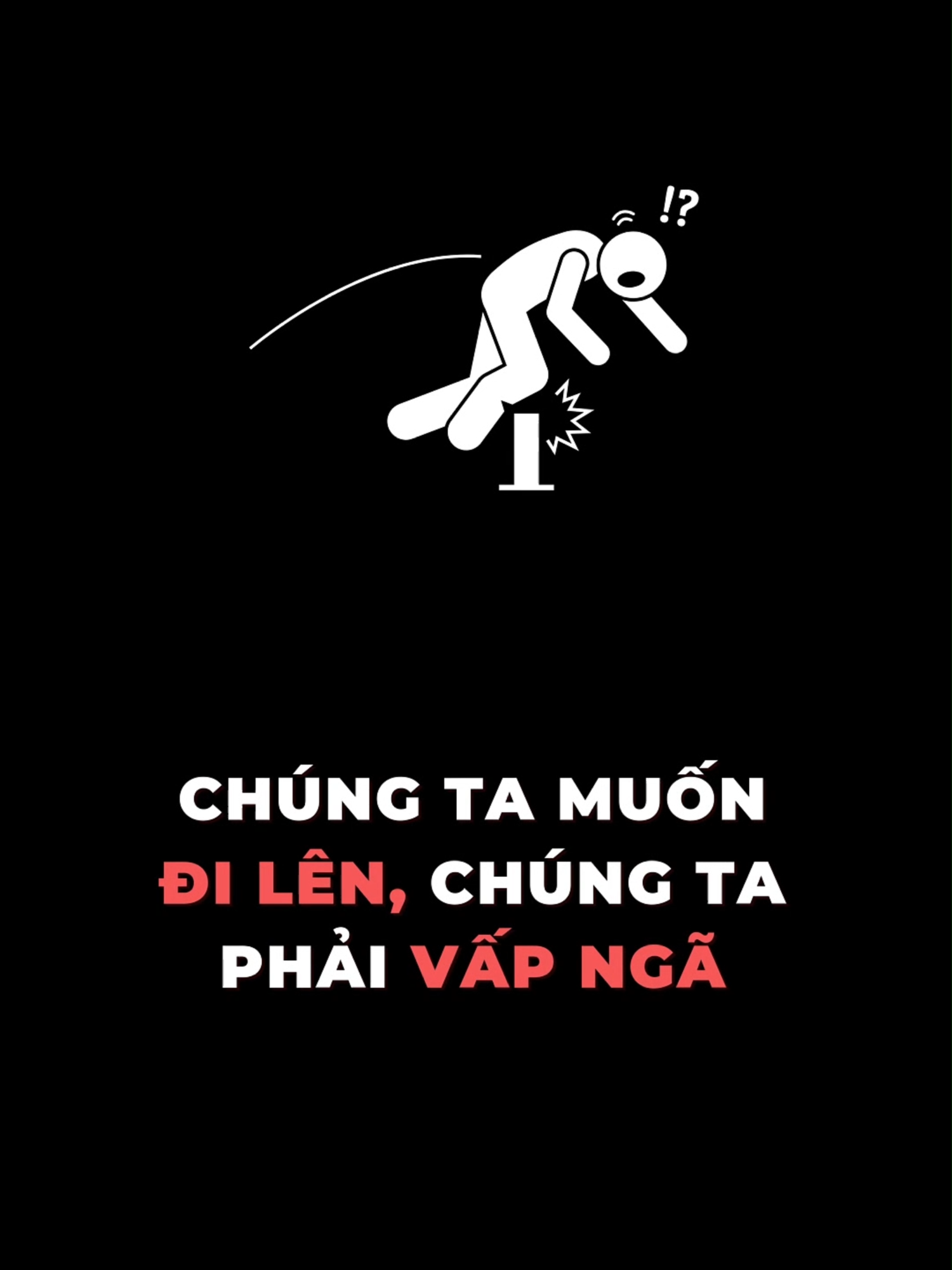 Chúng ta muốn đi lên, chúng ta phải vấp ngã! #tamlyhocthanhcong #mindset #thanhcong #truyendongluc #xuhuong #viral #learnontiktok