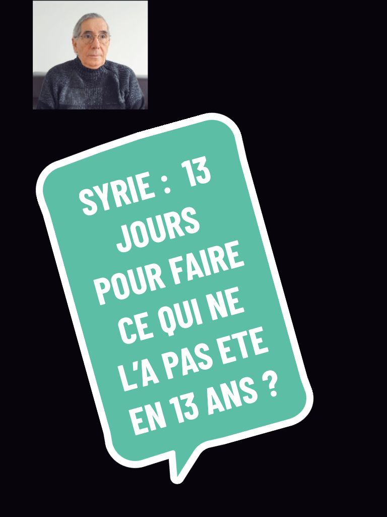 SYRIE :  13 JOURS POUR FAIRE CE QUI NE L’A PAS ETE EN 13 ANS ? #boukrouh #syrie #al-assad #becharalassad #i.srael#iran #moyenorient 