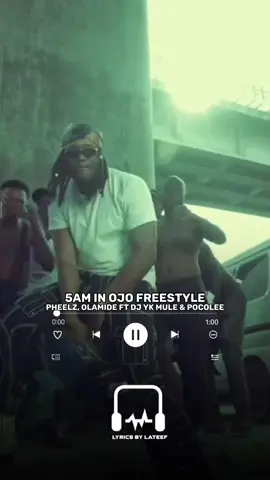 5am in OJO Freestyle (Lyrics) #pheelz #olamide #djykmule #pocolee #lyrics #lyricsbylateef #fyp #afrobeats #newmusic @Pheelz #foryoupage #trending