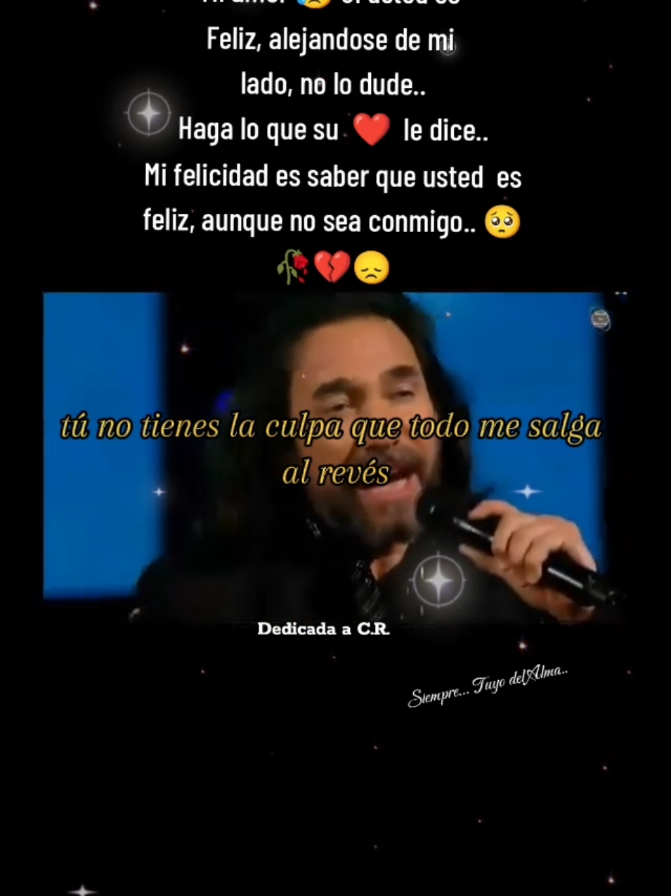 Sigue sin mi - Marcó Antonio Solís.. Pues mi mundo no es tan hermoso y tú ya lo ves.. Tú no tienes la culpa de que todo me salga al revés.. de luchar sin lograr ahora sí se han cansado mis pies #teladedico #sigue #sinmi #marcoantoniosolis #teamareporsiempre #miamorbonito #siemprejuntos #tuyodelalma #siemprejuntos #amorinfinito #😔💔🥀🖤 #adiosamor #frasesdeamor #estados #hastasiempre 