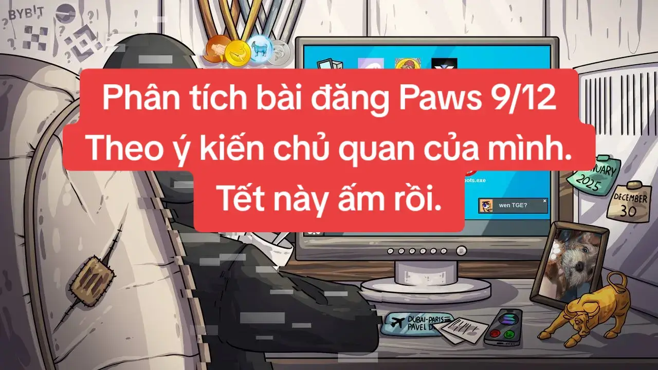 Paws thông báo TGE 1. 30/12 snap, TGE trong tháng 1. 2. List sàn BNB, OKX, Bybit...... 3. Chạy trên Blockchain Solana 4. Anh em chuẩn bị đi xem nhà xem đất đi là vừa rồi. #paws  #pawslisting 