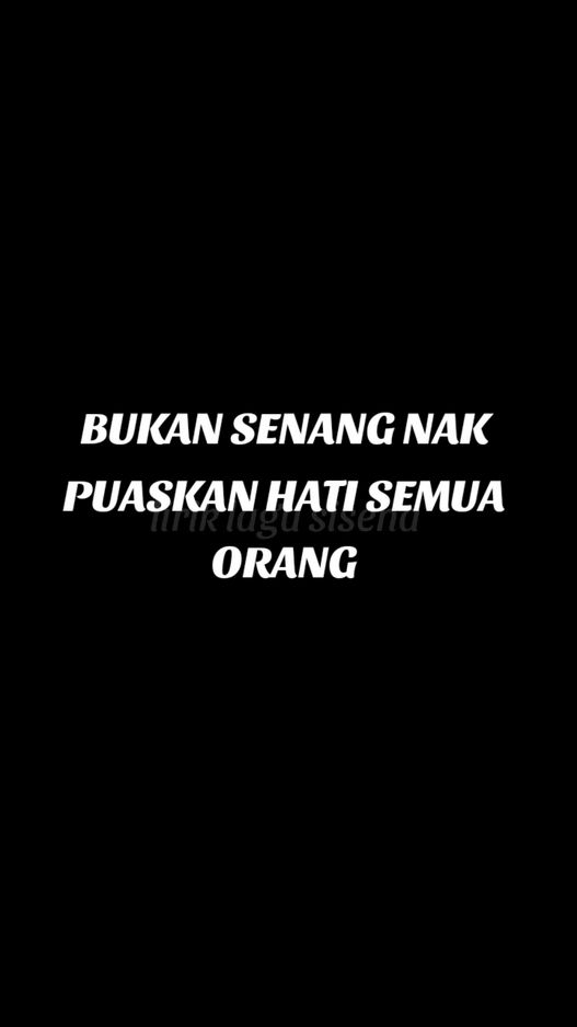 Bukan senang nak puaskan hati semua orang  #bukansenangnakpuashatisemuaorang #luahanhati #khasuntukmu #mysongsisena #liriklagusis_ena 