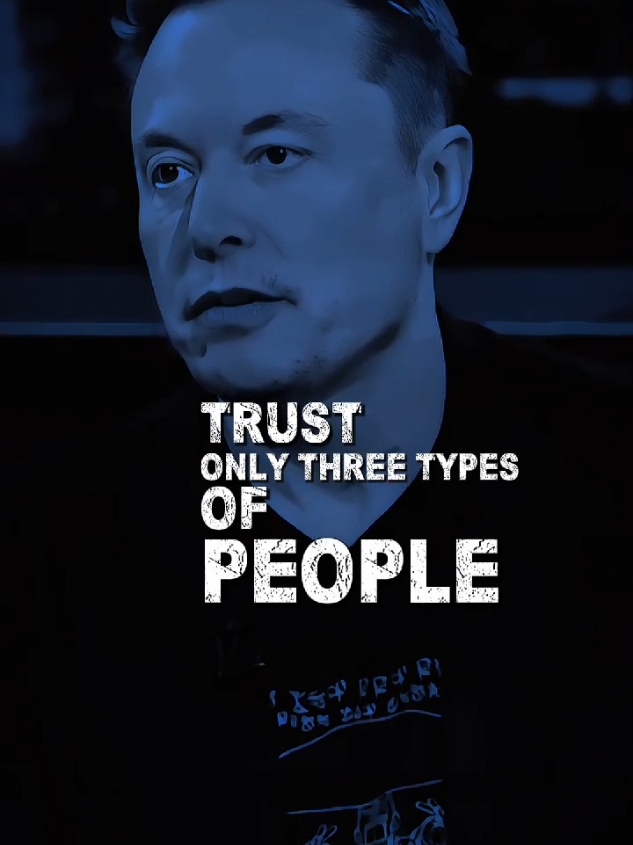 Trust only 3 Types of PEOPLE🚶 #trust #peoples #Love #motivation #elonmusk #elonmuskinspiration #usa🇺🇸 #motivational 