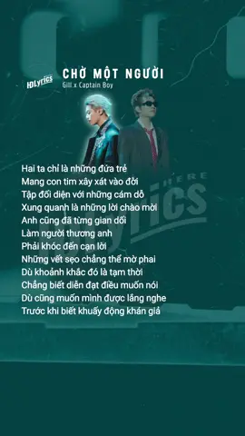 Lyrics Chờ Một Người - Gill x Captain Boy #chomotnguoi #gill #captainboy #rapviet #rapviet2024 #hdlyricshere #trending #xh #fyp 