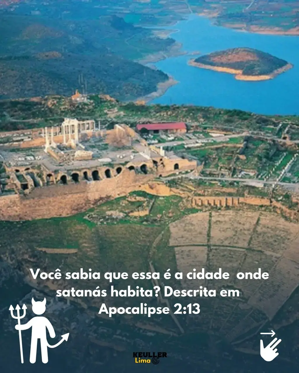 PÉRGAMO, a terceira igreja do Apocalipse e se encontra onde habita satanás, que fica na Turquia, hoje a cidade de Bergama. Pérgamo era uma cidade importante do império Romano, ali havia um grande altar a Zeus, por isso é chamada o lugar onde habita satanás. Obs: Apesar de Pérgamo ser uma cidade idólatra, a igreja de Pérgamo não negou o Nome de Jesus, mas eram influenciados pelos pagãos que tinham a prática dos nicolaítas idólatras da cidade. Na escatologia Historicista está datada no período histórico de 313 d.C. – 538 d.C. (Era da institucionalização)