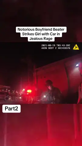 Notorious Boyfriend Beater Strikes Girl with Car in Jealous Rage#truecrime #cops #crime #bodycam #truestory #fyp #case #police #court 
