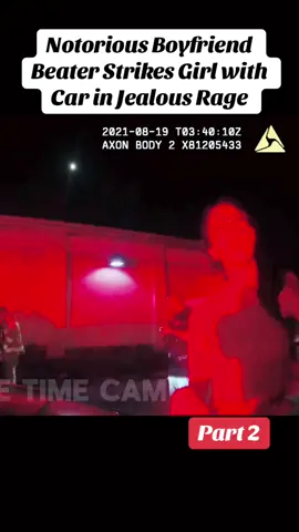 Notorious Boyfriend Beater Strikes Girl with Car in Jealous Rage #cops #police #policeoftiktok #copsoftiktok #policeofficer 