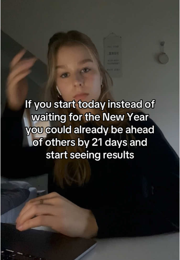 Why wait for January when you can start today? This is your reminder that every single day you delay is a day you’re giving away to someone else! Starting today means you're already 21 days ahead of the people waiting for the 