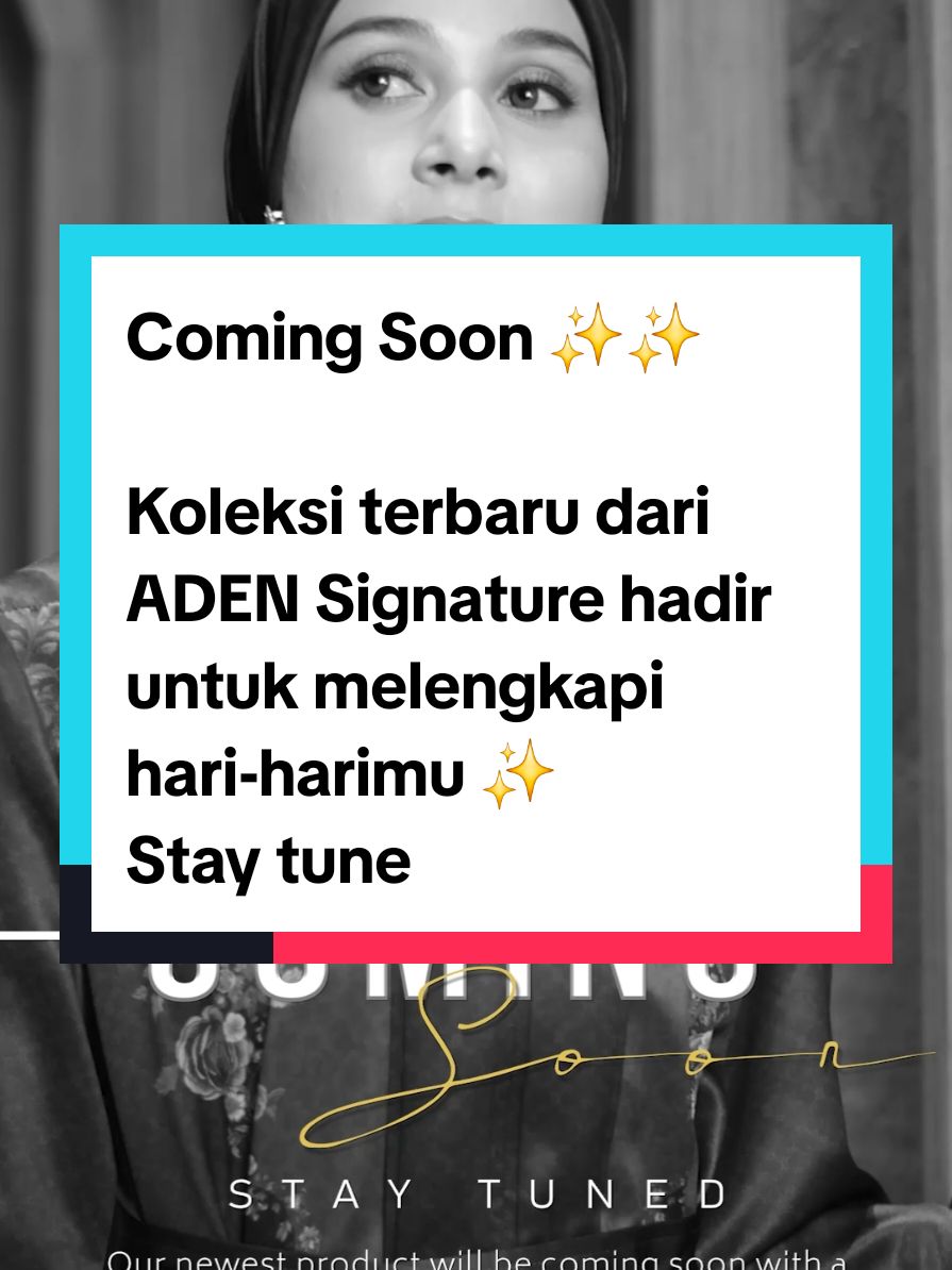 Coming Soon ✨✨ Koleksi terbaru dari ADEN Signature hadir untuk melengkapi hari-harimu ✨ Stay tune 💫💫 11.12.2024 #adenhijab #lebaran2025 #ingatlebaraningataden 