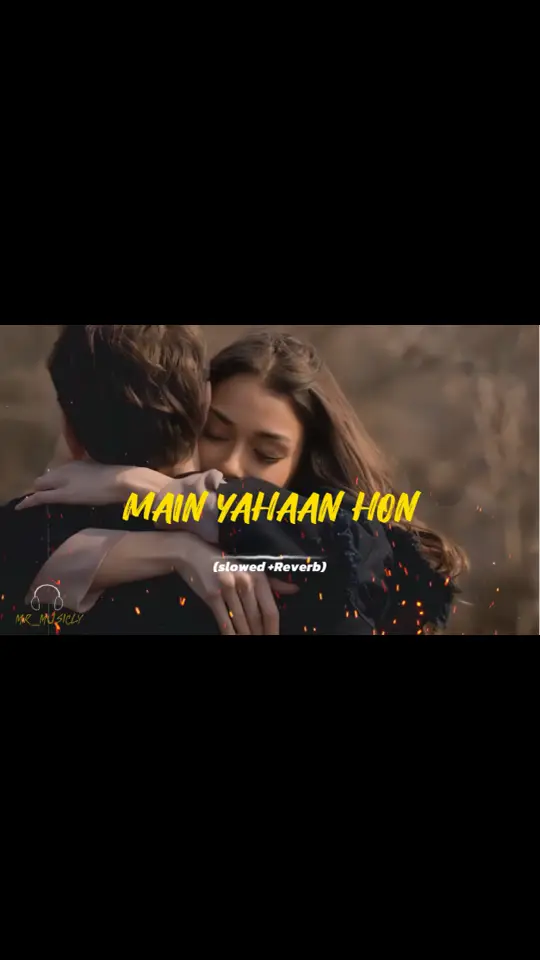 MAIN YAHAAN HON😌🎧#tik_tok #growmyaccount #mr_musicly #viralvideos #slowedandreverb #growviral #songlovers #bollywoodsong #treanding #lovesongs #urdusongs #100kviews #1millionaudition #burhan_tv #illu #500k #pakistanisongs #goviral #treandingsong #fyp 