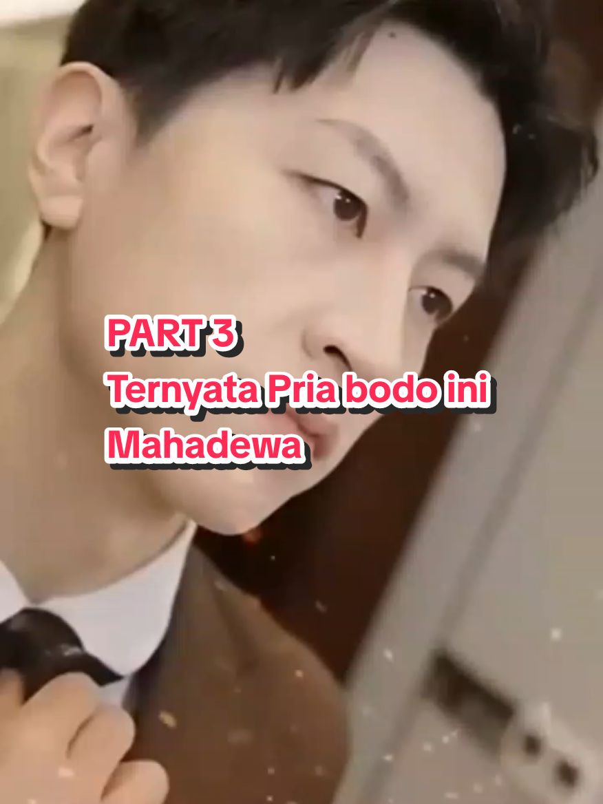 Ternyata Pria bodo ini Mahadewa yang selama ini menghilang part 3  #follow #dramachina #TikTokAwardsID #followerstiktok #dramaceotampan #viral #capcut #viralvideo #dramakorea #fyp #dramapendek #CapCut #dramatiktok 