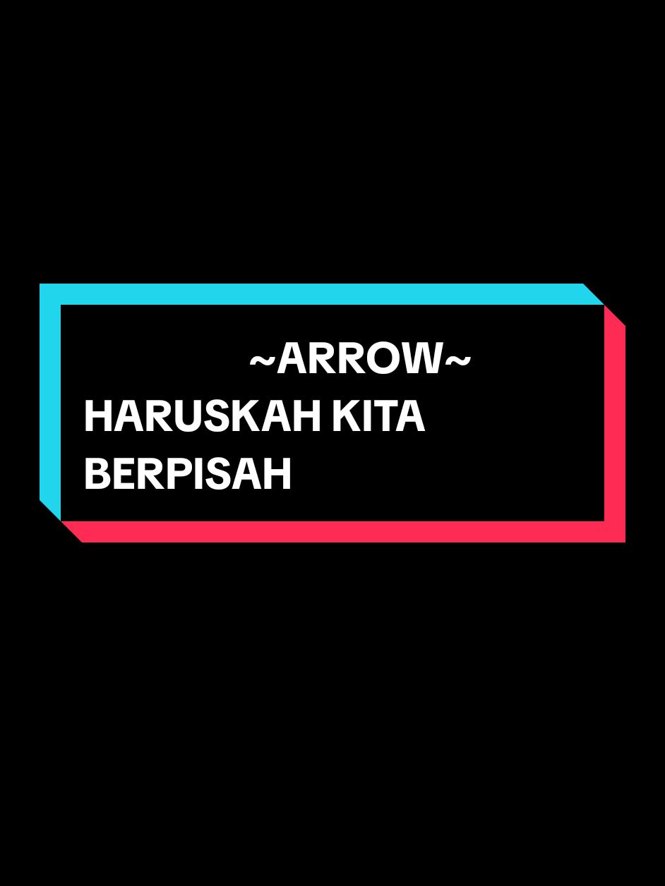 ARROW | HARUSKAH KITA BERPISAH.. #arrow #haruskahkitaberpisah #renggo #renggoarrow #lagujiwang #jiwang90an #lagujiwang90anmalaysia #music #musicvideo #trending #trendingsong #trendingvideo #tiktokmalaysia #tiktokindonesia #tiktokthailand #tiktokbrunei #tiktoksingapore #lirik #lyrics #liriklagu #lyrics_songs #lyricsvideo #shortlyrics #shortlyricsvideo #lirikpendek #liriklagupendek #fyp #fypp #fyppp #fypage #fypagee #fypageeeee #foryoupage #foryourpage #fyppppppppppppppppppppppp 