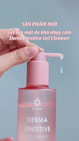 Sản phẩm mới - Gel rửa mặt dành cho da khô nhạy cảm Derma Sensitive Gel Cleanser #actidem #actidemvietnam #xuhuong #fyp #fypシ #review #lamdep #reviewlamdep #routineskincare #skincare 