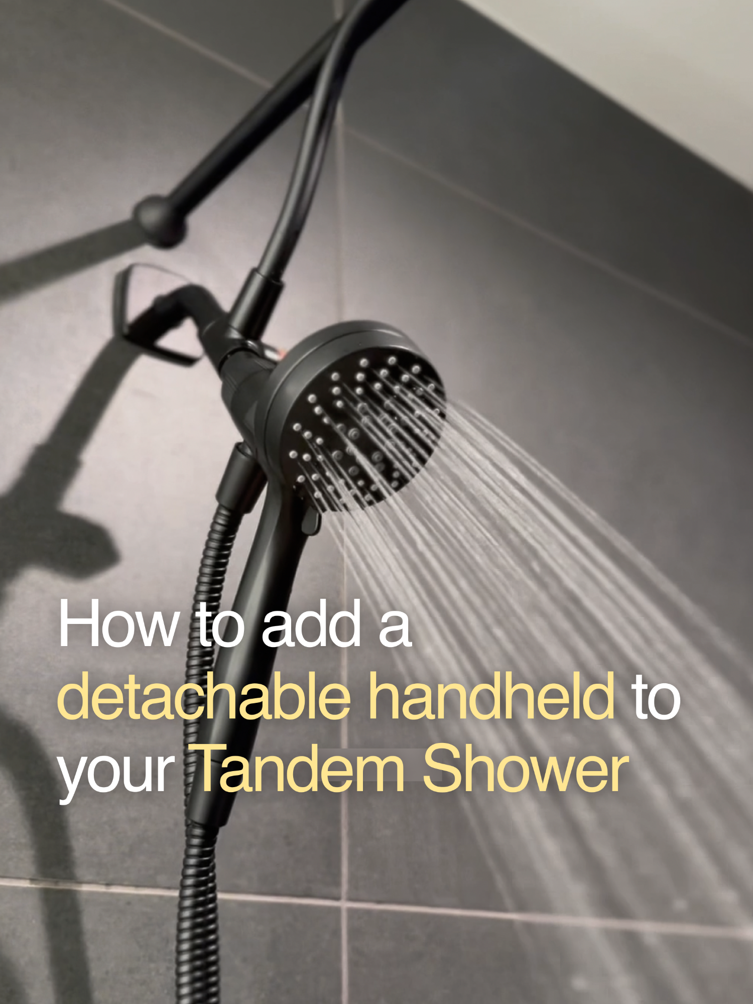 does tandem work with a detachable showerhead? 🚿 the answer is yes! tandem is compatible with most showerheads out there including the detachable handheld ones.  #doubleheadedshower #dualshowerheads #showertime #showerroutine #showertok #homefinds #renterfriendly #bathroomproject #bathroomupgrade #bathroomideas #showerupgrade #diyhomeimprovement