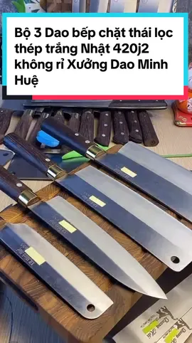 #xuhuongtiktok #xuhuong #master2023bytiktok Bộ 3 Dao bếp chặt thái lọc thép trắng Nhật 420j2 không rỉ Xưởng Dao Minh Huệ