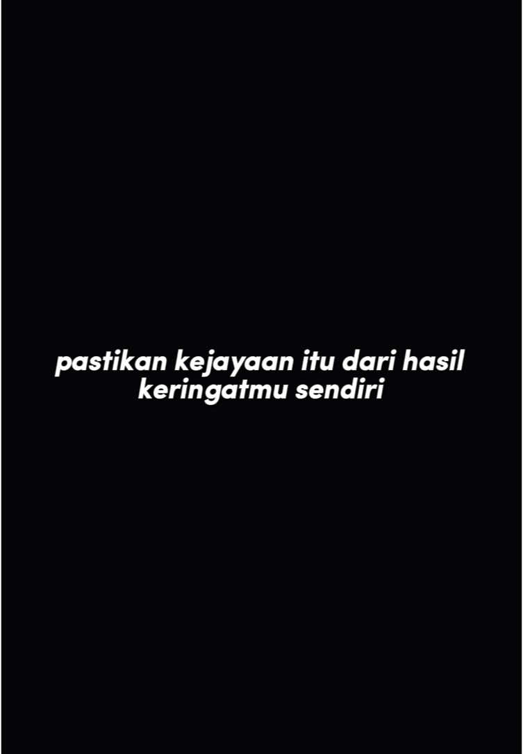 #CapCut pastikan kejayaan itu dari hasil keringatmu sendiri #ceesve🤓 #challenge #challenge #endeavor #experience #success #vision #endurance #norisknofun 