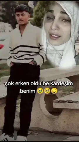 gidişin çok erken ve kardeşim beni seni çok özledim aslan parçam bnm 