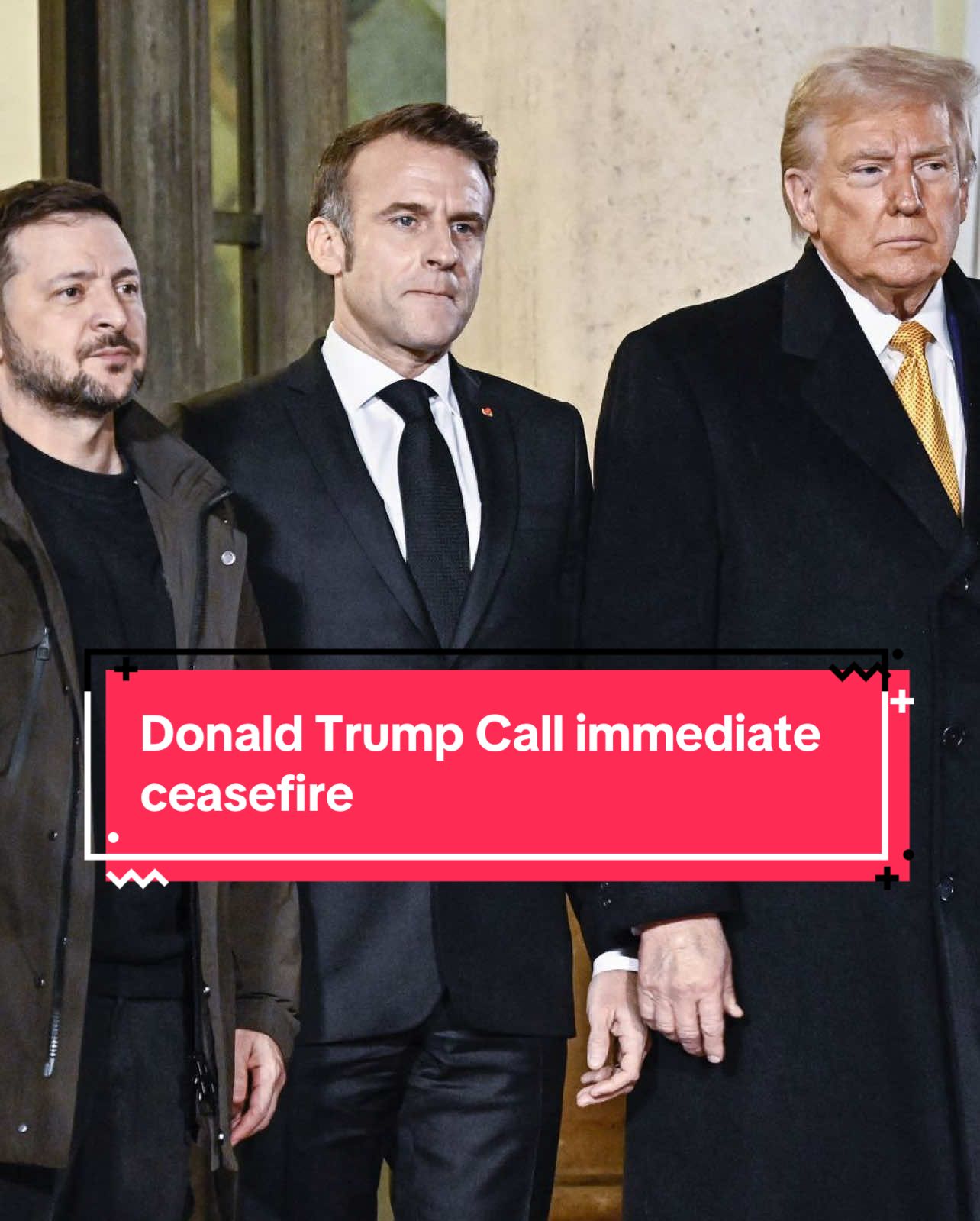 Donald Trump Call immediate ceasefire  #fyp #donaldtrump #zelensky #emmanuelmacron #ukraine #france #paris #USa #russia #putin