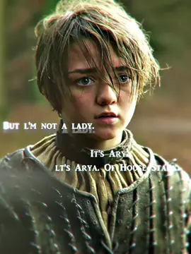 I’m not a lady That’s not me#arya #gameofthrones 