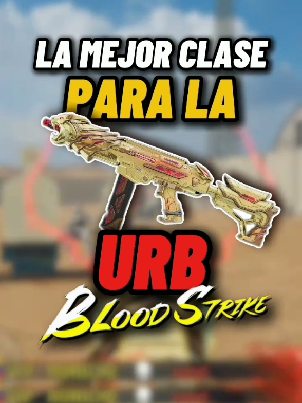 ¡La mejor clase para la URB en blood strike! 😱 ##bloodstrike #Bloodrage #Navidinero #elmorochobs #bloodstrikemobile 