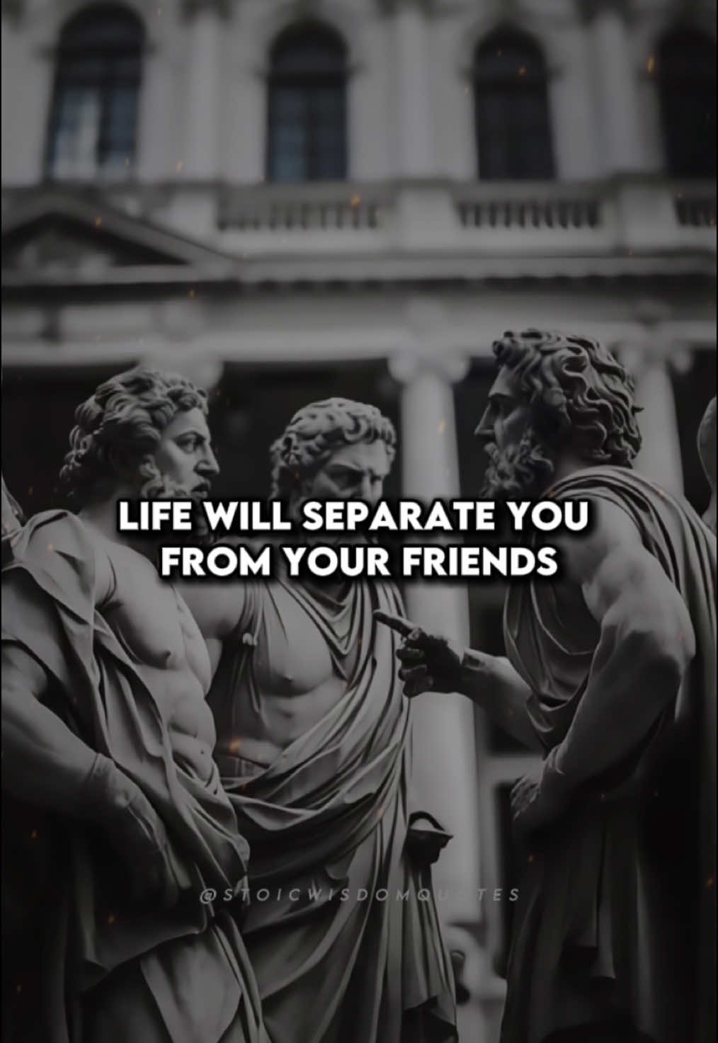 Life will separate you from your friends #quotes #motivation #lifelessons #stoicism 