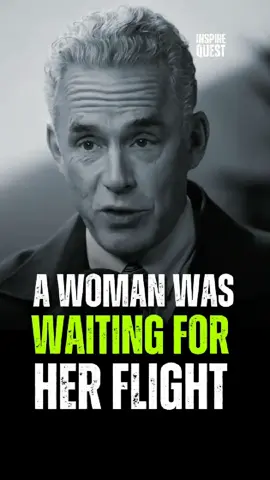 A Woman Was Waiting For Her Flight - Jordan Peterson Motivational Life advice #Mindset #jordanpetersonquotes #mindset #motivationalquotes 