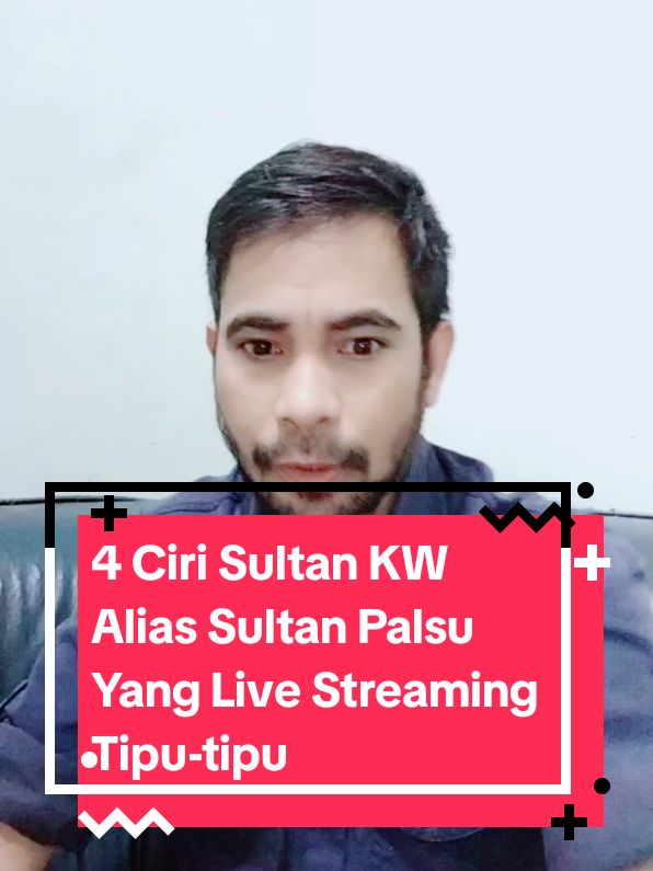 4 Ciri Sultan KW Alias Sultan Palsu Yang Live Streaming Tipu-tipu  #hatihati #penipuan #hatihatipenipuan #Sultan #Sultankw #Sultanlpalsu 