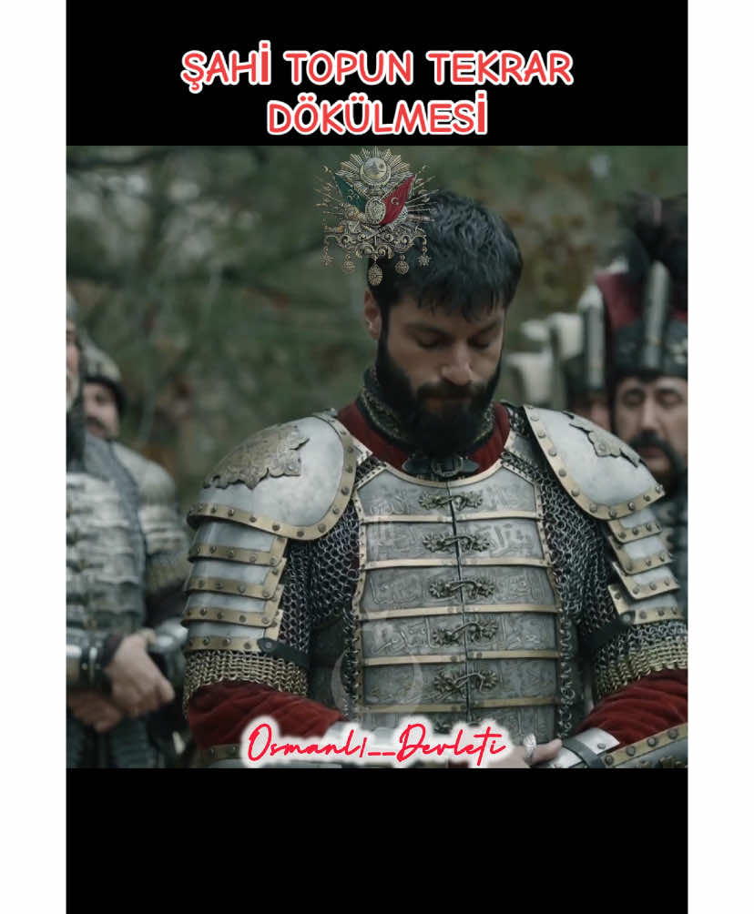 Şahi Top #osmanlıdevleti #osmanlı #sultanmehmet #turan #ottoman #kesfetteyiz #takip #keşfet #viralvideo #viral 