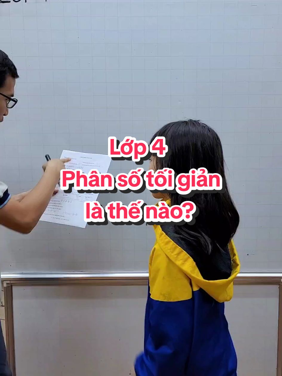 Toán lớp 4 - Phân số tối giản là thế nào?#maths #LearnOnTikTok #thaygiangtoan 