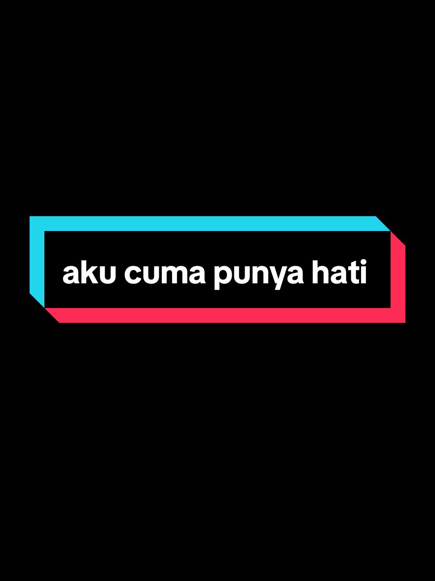 🎶 Aku cuma punya hati  #lirikvideo #liriklagu #akucumapunyahati #cover #foryoupagе #storytime #xyzabc #fypシ #fyp 