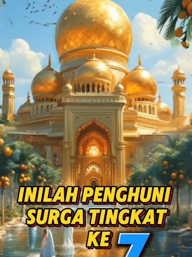 inilah Surga Tingkat Ke Tujuh #feed #reels #fyppppppppppppppppppppppp #surga #islam #kisahislami #viraltiktok 