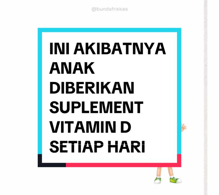 INI AKIBATNYA ANAK DIBERIKAN SUPLEMEN VITAMIN D SETIAP HARI SELAMA BERTAHUN-TAHUN #vitamind #parenting #nutrisi #suplemen #edukasi #edukasianak #parenting #parentingtips #parentingtiktok 