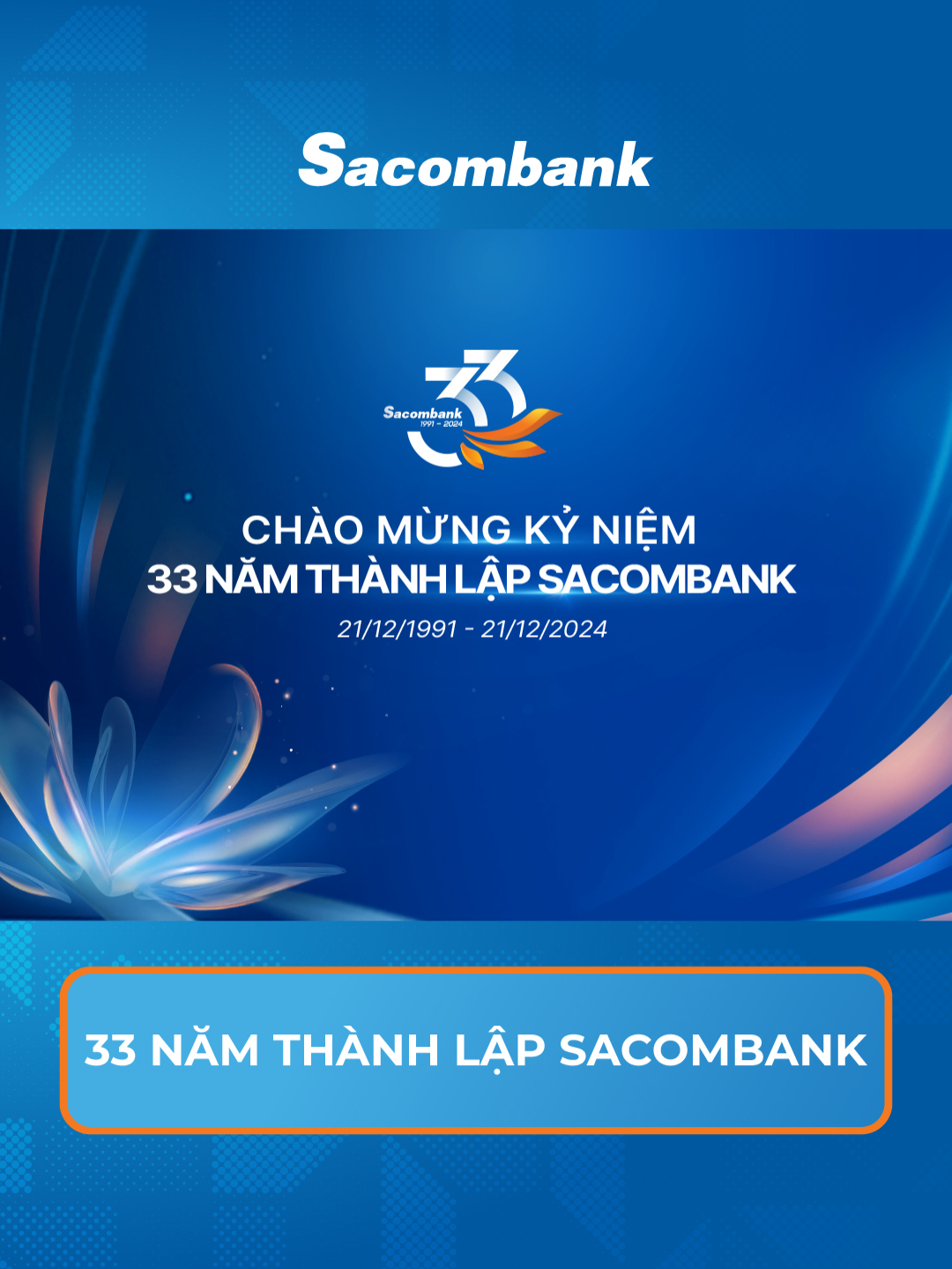 33 NĂM VỮNG BƯỚC ĐỒNG HÀNH - SÁNG BỪNG VỊ THẾ #Sacombank #nganhang #taichinh #33namthanhlapsacombank #sinhnhat33nam