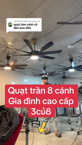 Trả lời @song chu quạt trần #8cánh gia đình phòng khách mát êm 6 số động cơ vòng bi nam châm dc quay ngược xuôi #antoàn tiết kiệm điện sải 1m53 3củ8 bao xip #vuaquat #xuhuong #fyp 
