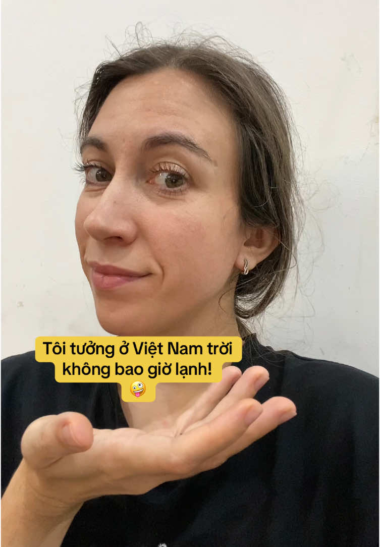 Tôi tưởng ở Việt Nam trời không bao giờ lạnh! 😃#vietnam #muadong 