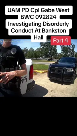 UAM PD Cpl Gabe West BWC 092824 Investigating Disorderly Conduct At Bankston Hall  #part3 #cops #copsoftiktok #police #policeofficer #lawenforcement #viral #flypシ #usa_tiktok #trafficstop 